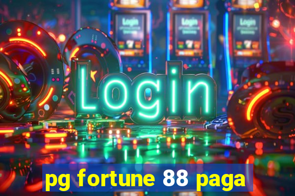 pg fortune 88 paga